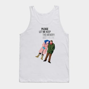 Please let me keep this memory just this one, Eternal Sunshine of the Spotless Mind Tank Top